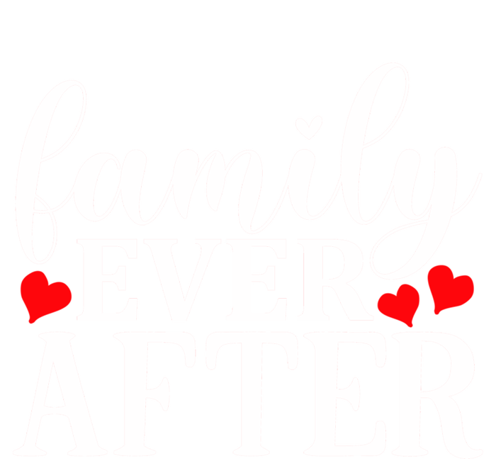 Family Ever After Cool Gift Adopting Gotcha Day Cute Gift T-Shirt