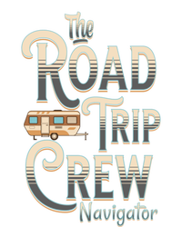 Family Vacation Road Trip Crew Navigator Travel Trailer Meaningful Gift T-Shirt