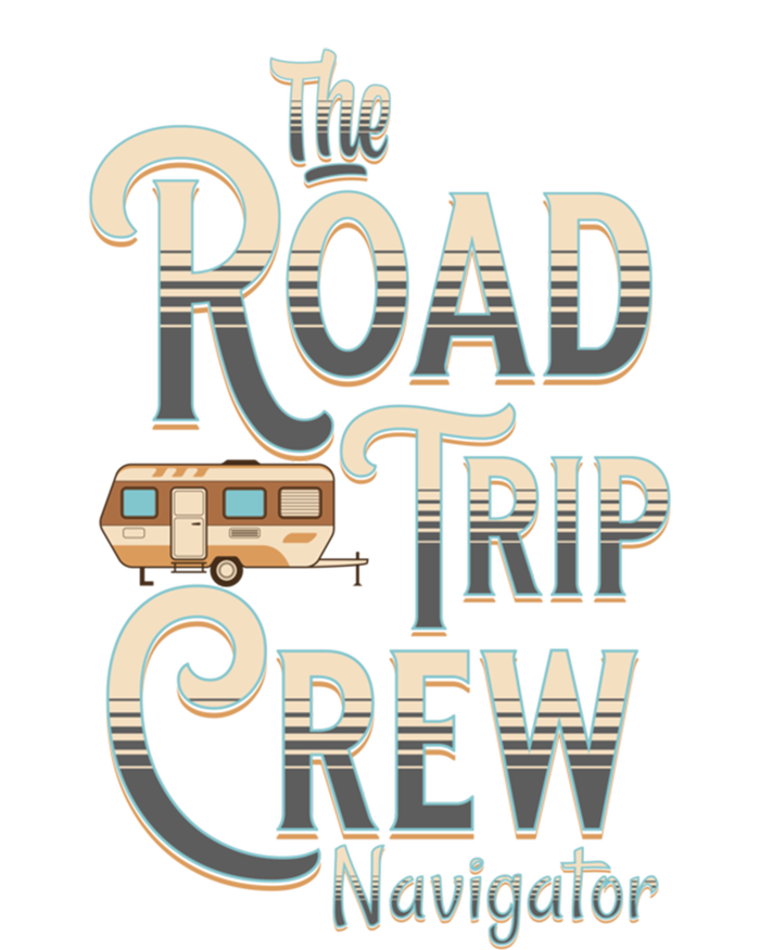 Family Vacation Road Trip Crew Navigator Travel Trailer Meaningful Gift T-Shirt