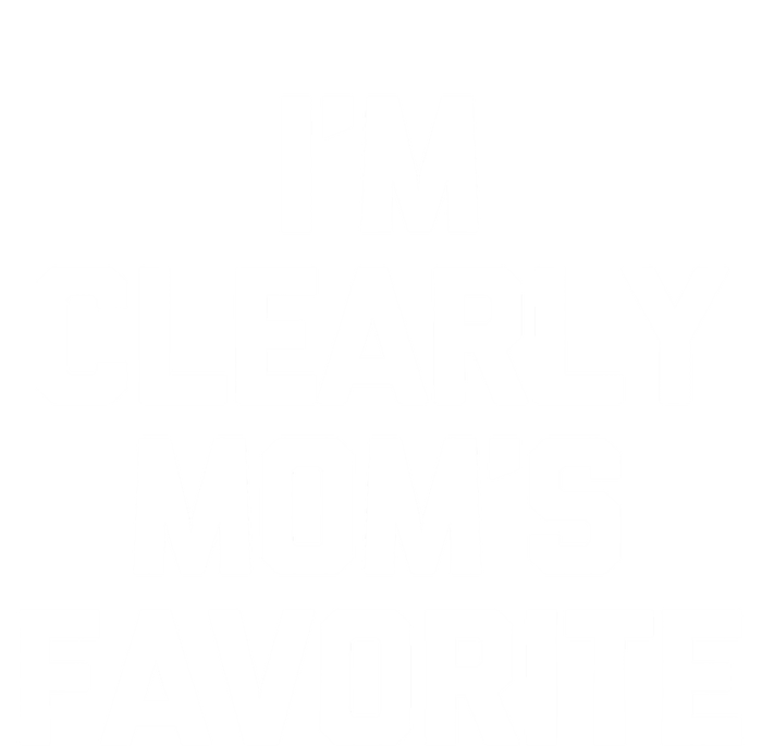 I'm Clearly Mom's Favorite Gift Funny Saying Sarcastic Mom Gift Ladies Essential Flowy Tank