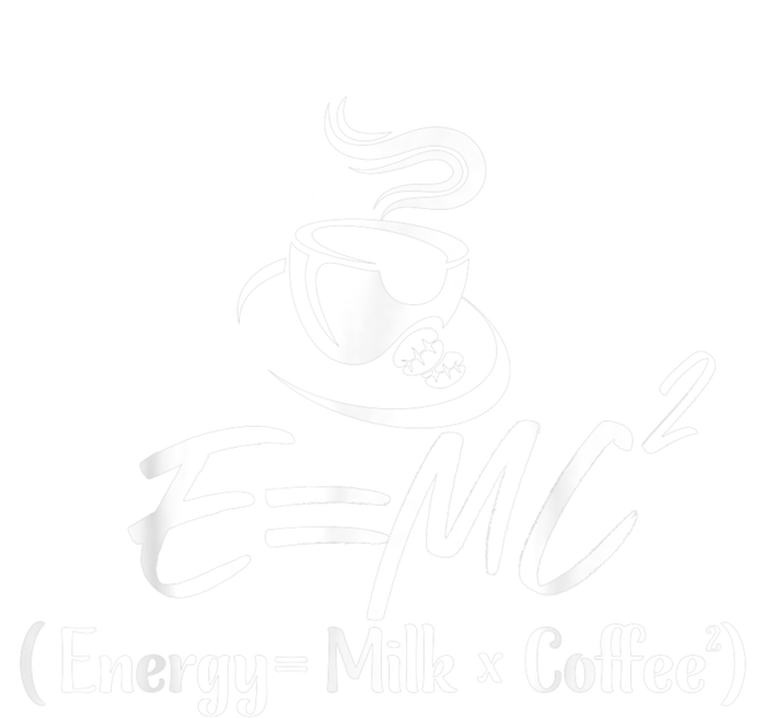 Coffee 365 E=MC Energy = Milk X Coffee Science Funny T-Shirt