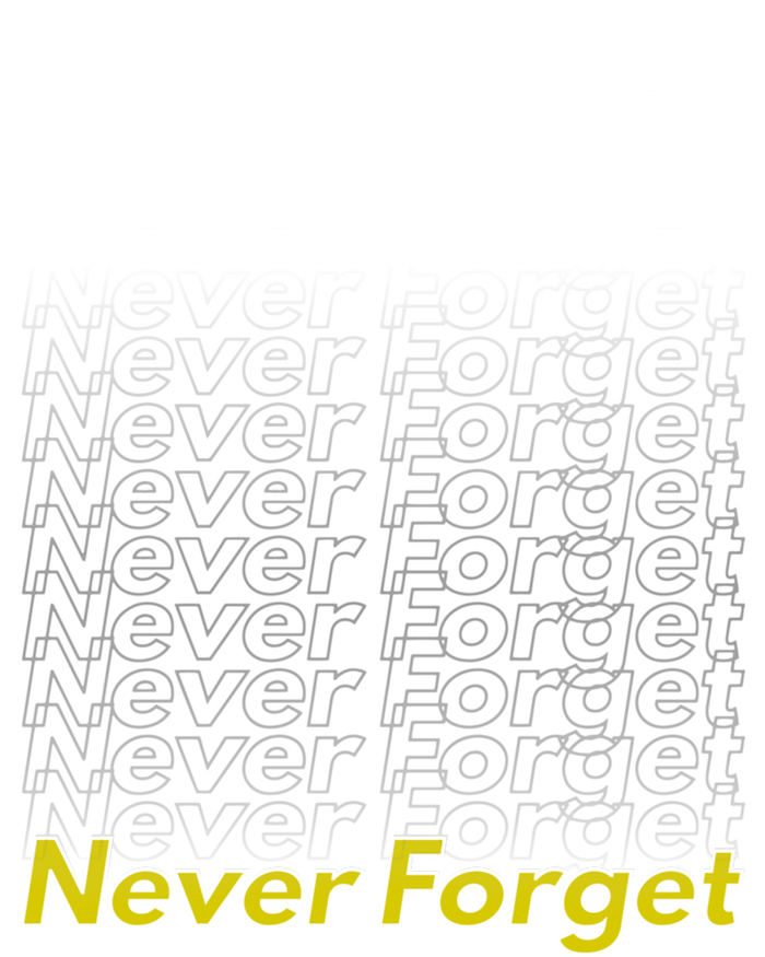 Repeating Pattern Design Styles With Never Forget Funny Gift T-Shirt