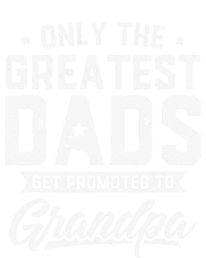 Greatest Dads Get Promoted To Grandpa Father's Day Women's T-Shirt