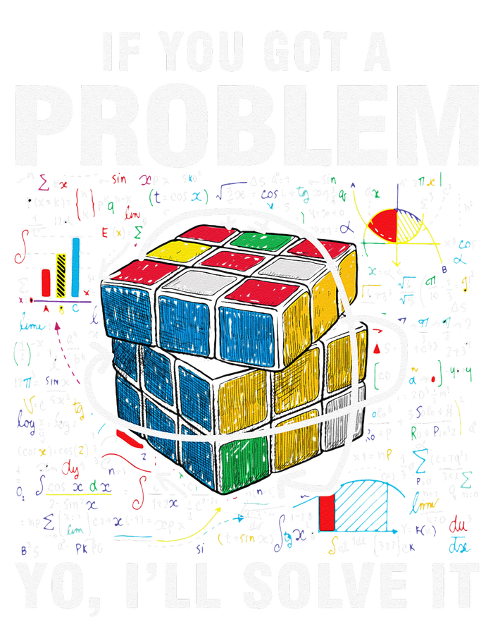 IF You Got A Problem Yo I'll Solve It Funny Speed Cubing Sweatshirt