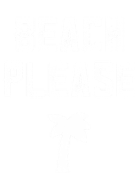 Beach Lover Funny Gift Beach Please Beach Vacation Gift T-Shirt