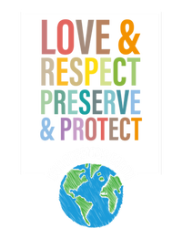 Love Respect Preserve Protect Our Precious Earth Day Message Cool Gift Tall Sweatshirt