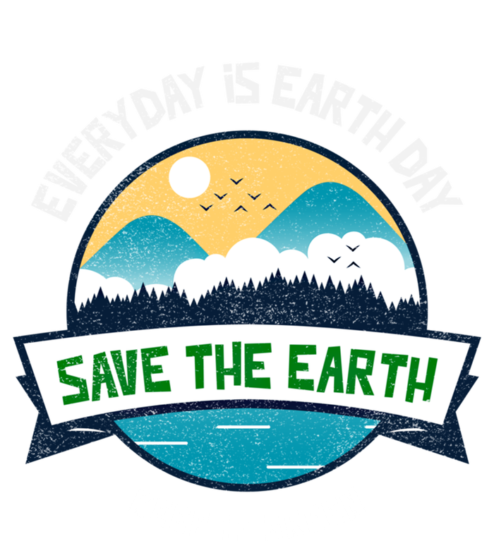 Make Everyday Earth Day Saving Mother Earth Landscape Design Gift Women's T-Shirt