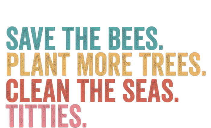 Save The Bees Plant More Trees Clean The Seas Titties Cool Gift Tie Dye Hoodie