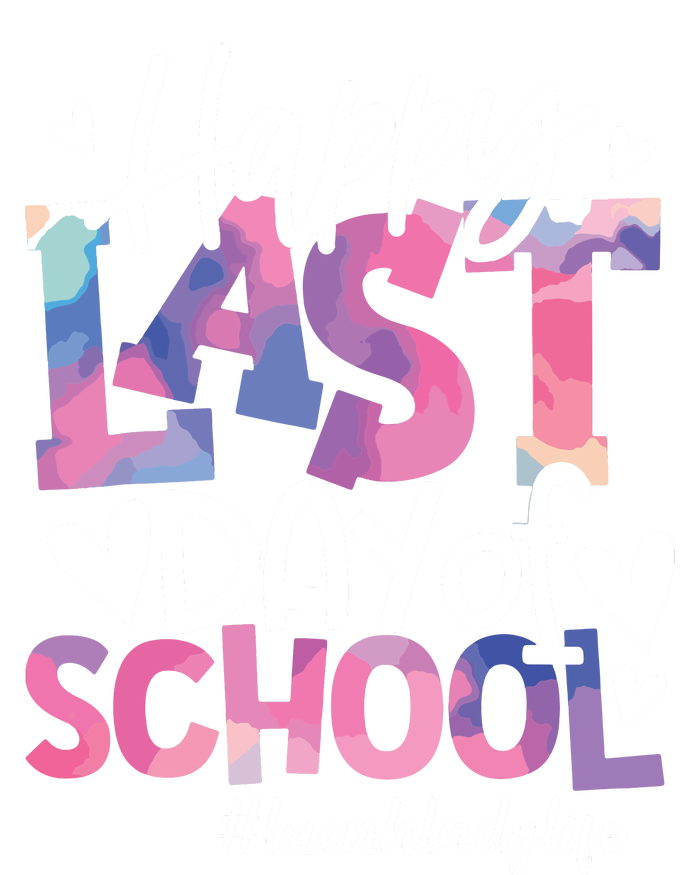 Happy Last Day Of School Tie Dye Lunch Lady Life Summer Gift Tall T-Shirt