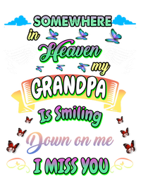 Someone In Heaven My Grandpa Is Smiling Down On Me Miss Him Gift Tall Sweatshirt