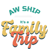 Funny Cruise Vacation Gift Aw Ship Its A Family Trip Great Gift Women's V-Neck T-Shirt