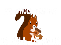 Funny Squirrel My Family Is Full Of Nuts Gift T-Shirt