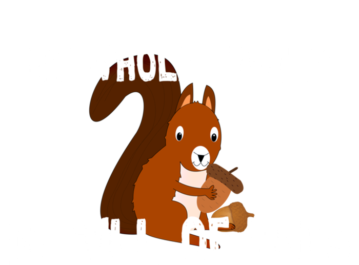 Funny Squirrel My Family Is Full Of Nuts Gift T-Shirt