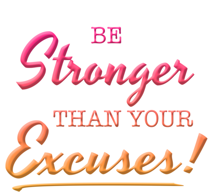 Be Stronger Than Your Excuses Motivational Inspiration Quote Gift Women's T-Shirt