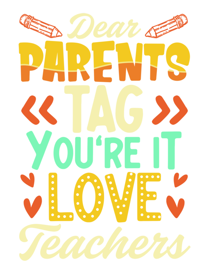 Dear Parents Tag You're It Love Teacher Funny Graduation Gift Kids Long Sleeve Shirt