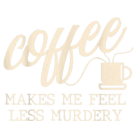 Funny Coffee Lovers, Coffee Makes Me Feel Less Murdery Grommeted Golf Towel