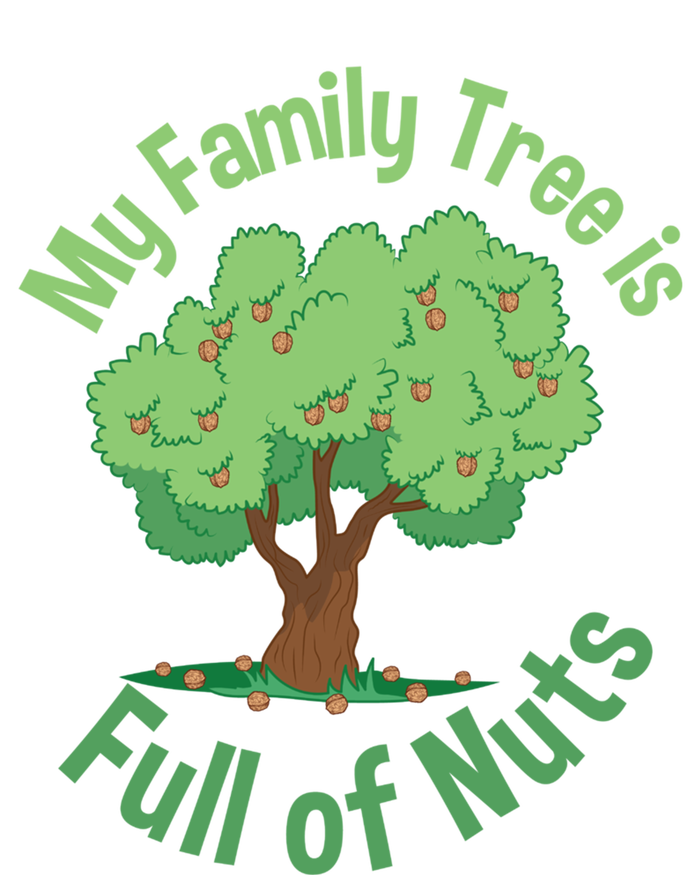 My Family Tree Is Full Of Nuts Reunion Crazy Families Gift Women's T-Shirt