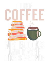 I Like Coffee My Books And Maybe Like 3 People Book Lover Toddler Sweatshirt