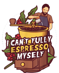 I Can’t Fully Espresso Myself Coffee Full Zip Hoodie