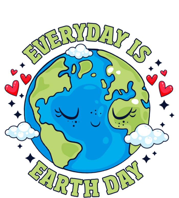 Everyday Is Earth Day Celebrate Earth Day Environtal Cool Gift Tall Sweatshirt