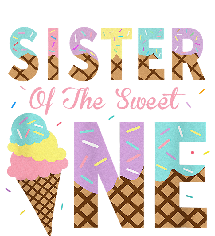 Sister Of The Sweet One Ice Cream 1st First Birthday Family T-Shirt