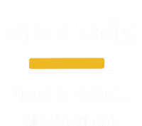 Religious Grace Is Loading Please Be Patient Surgery Gift Cool Gift T-Shirt