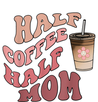 Half Coffee Half Mom Mama Needs Coffee Gifts For Mom Mama T-Shirt