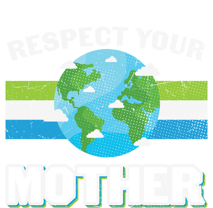 Respect Your Mother Earth Save Our Climate Change Earth Day Great Gift Ladies Essential Tank