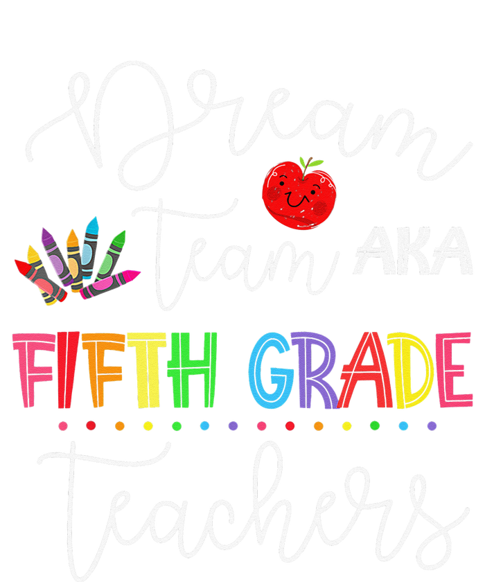 Dream team Fifth Grade Quote Funny Teachers Back to School Toddler Long Sleeve Shirt