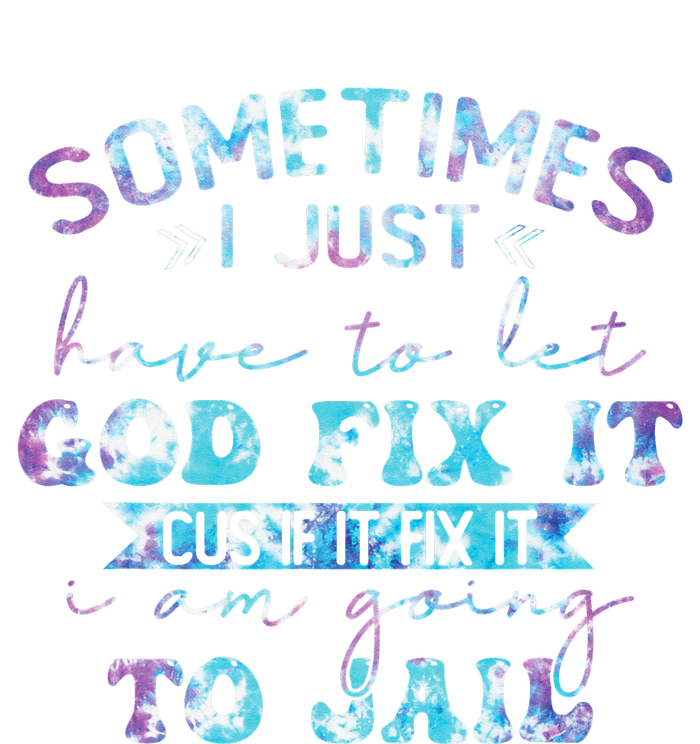 Sometimes I Just Have To Let God Fix It Funny Sarcastic Performance Long Sleeve Polo