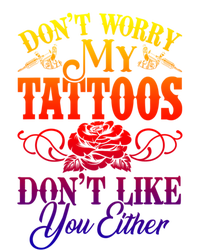 Don't Worry My Tattoos1111111111111111 Don't Like You Either Funny Tattoo Gift Women's Tri-Blend 3/4-Sleeve Raglan Shirt