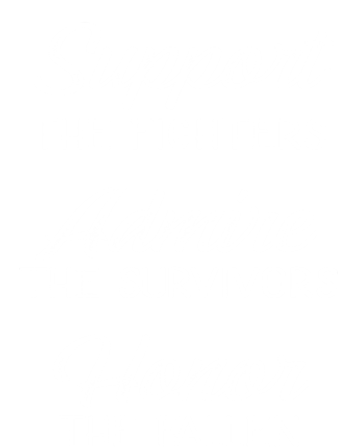 Support The Fighters Admire The Survivors Honor The Fallen Cool Gift Toddler T-Shirt