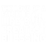 The Love Of A Family Is Life's Greatest Blessing Gift T-Shirt