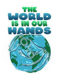 The World Is In Our Hands Save The Environt Earth Day Cute Gift T-Shirt