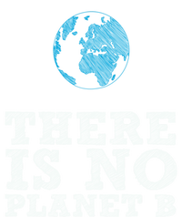 There Is No Planet B Funny Gift Climate Change Is Real! Gift Poster