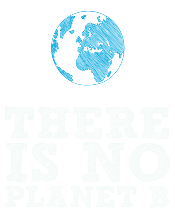 There Is No Planet B Funny Gift Climate Change Is Real! Gift Poster