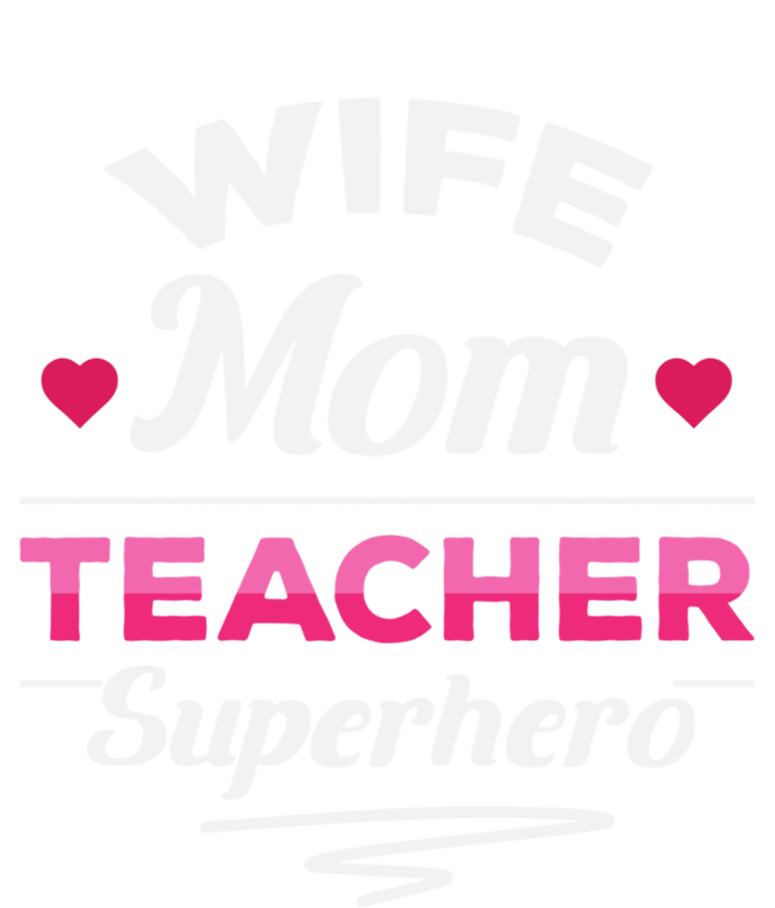 Wife Mom Teacher Superhero Teacher Mom Gift T-Shirt