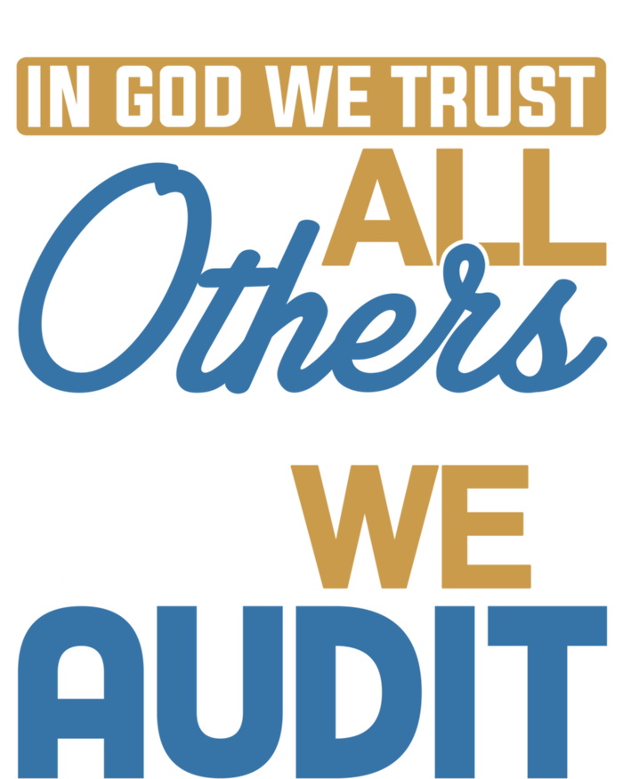 Auditor Accounting In God We Trust All Others We Audit Gift Ladies Essential Flowy Tank