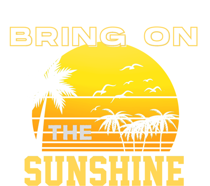 Bring On The Sunshine Summer Season Summer Vibes Gift Women's Racerback Tank