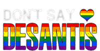 Don't Say DeSantis Rainbow Say Gay Graphic Button