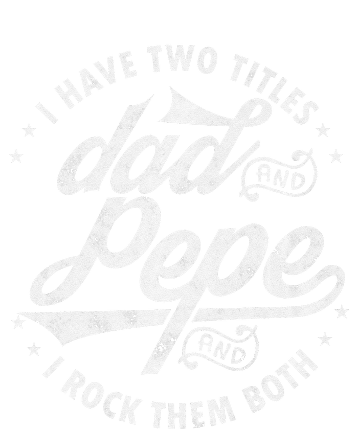 I Have Two Titles Dad and Pepe funny saying for Pepe gift Sustainable Bucket Hat