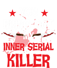 You Bring Out My Inner Serial Killer Cool Gift Kids Hoodie