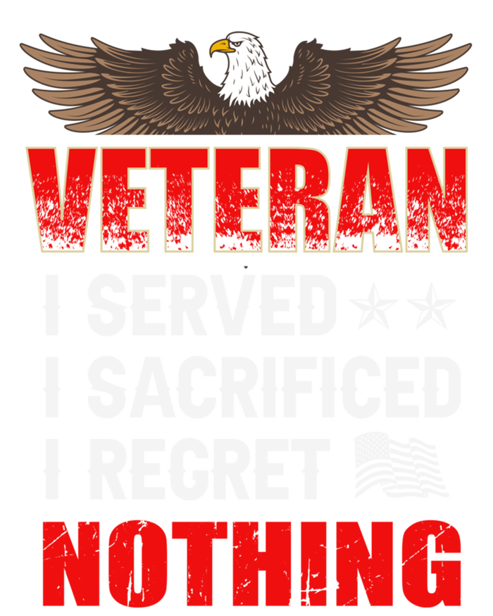 Veteran I Served I Sacrificed I Regret Nothing Gift T-Shirt