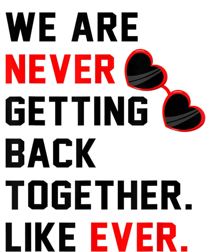 We Are Never Getting Back Together Like Ever Red Glasses Premium Hoodie