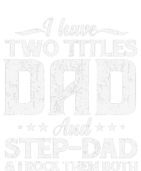 I Have Two Titles Dad & Stepdad Vintage Fathers Day Step Dad T-Shirt