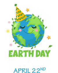 Cute I Have An Earth Day Birthday April 22nd Environtal Gift Long Sleeve Shirt