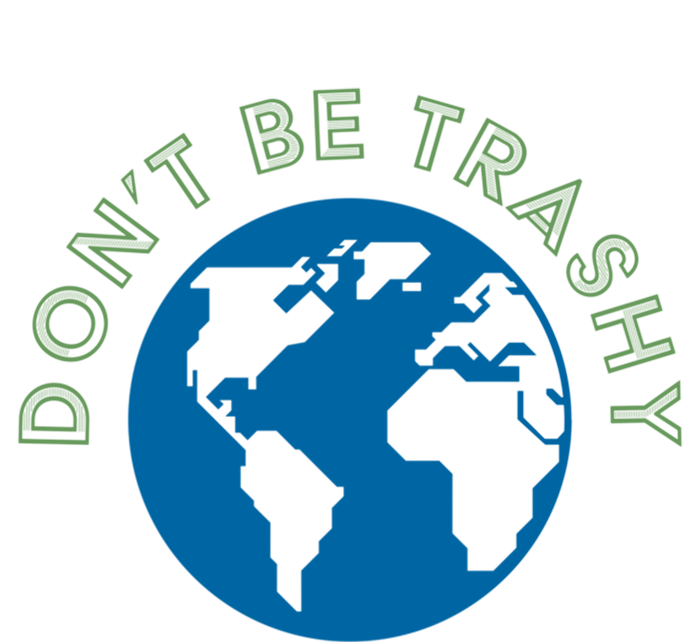 Dont Be Trashy Cool Gift Premium T-Shirt