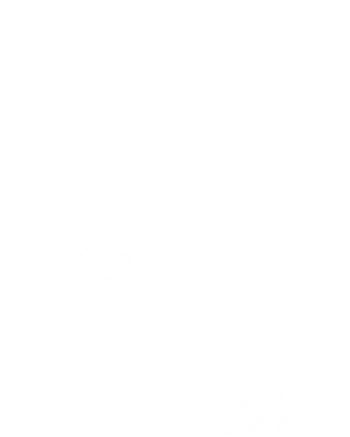 Help More Bees Plant More Trees Clean The Seas Beekeeper Gift T-Shirt