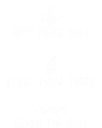 Help More Bees Plant More Trees Clean The Seas Design Gift T-Shirt