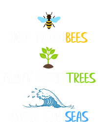 Help More Bees Plant More Trees Clean The Seas Environtal Gift V-Neck T-Shirt